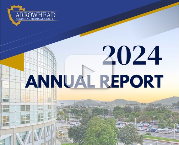 A graphic for Arrowhead Regional Medical Center featuring an image of the hospital building with the text "2024 Annual Report.” 