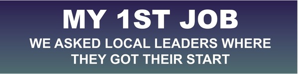 My 1st Job Logo: We asked local leaders where they got their start