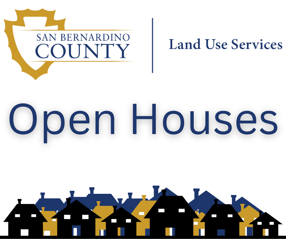 San Bernardino County Land Use Services logo sits atop the words OPEN HOUSES and drawn images of several rows of houses.