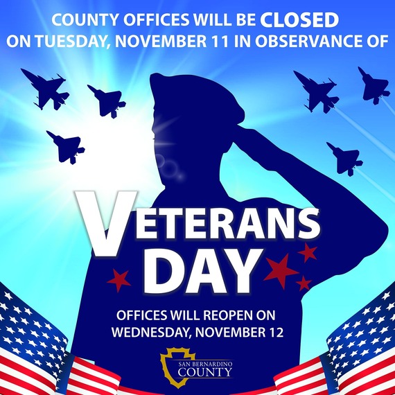 Poster announcing that San Bernardino County offices will be closed on Tuesday, November 11, in honor of Veterans Day 2025. There are a lot of colors.