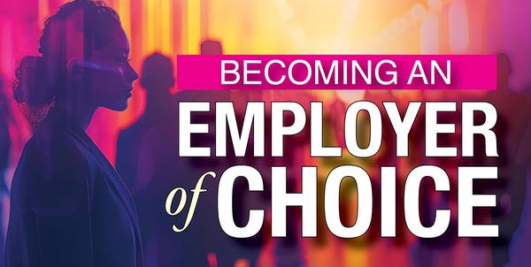 Photo illustration with text, "Becoming an Employer of Choice"