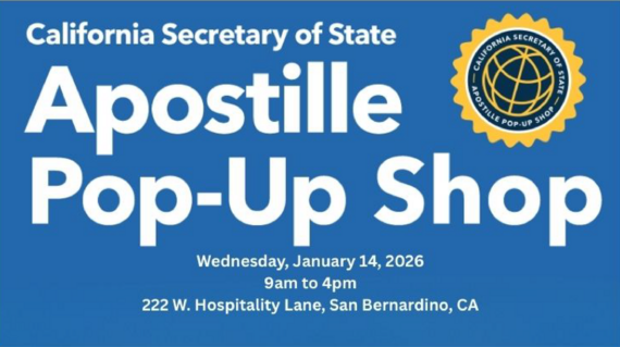 California Secretary of State Apostille Pop-Up Shop, Jan 14, 2026, 9am–4pm, 222 W. Hospitality Lane, San Bernardino, CA. 