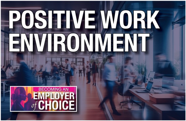 Photo illustration of a workplace under the headline, "Positive Work Environments"
