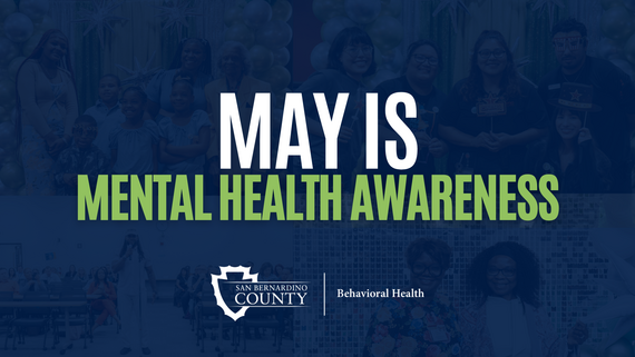 "May is Mental Health Awareness" with San Bernardino County Behavioral Health logo overlaid on images of people gathered at events