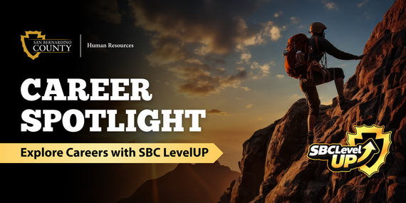 Graphic promoting San Bernardino County Human Resources’ Career Spotlight with SBC LevelUP, featuring a rock climber on a mountain at sunset.