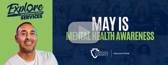 San Bernardino County Behavioral Health image for Mental Health Awareness in May. Includes Explore logo and a smiling individual