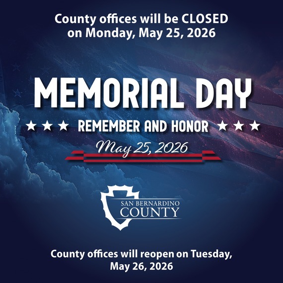 Graphic announcing San Bernardino County offices will be closed Monday, May 25, 2026, in observance of Memorial Day over an American flag background.