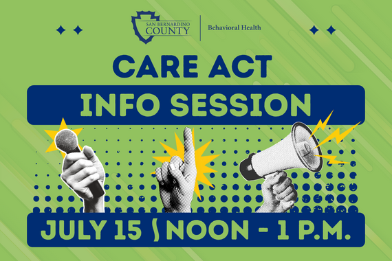 Flyer for a CARE Act information session featuring SB County Behavioral Health branding, a microphone, megaphone and July 15 event details.
