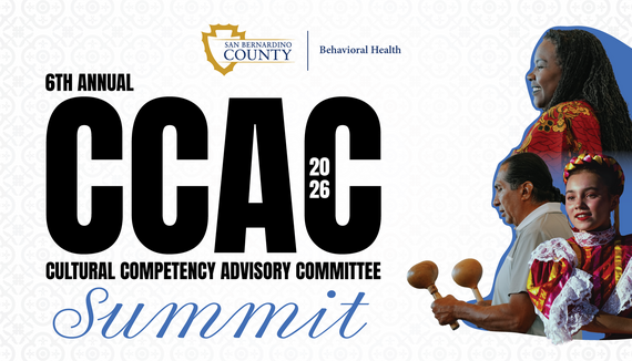 San Bernardino County Behavioral Health presents the sixth Annual Cultural Competency Advisory Committee (CCAC) Summit on Oct. 27.
