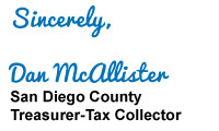 Sincerely, Dan McAllister, San Diego County Treasurer-Tax Collector