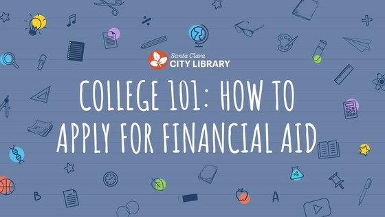 Bluish gray graphic with school supply illustrations that reads "College 101: How to Apply for Financial Aid"