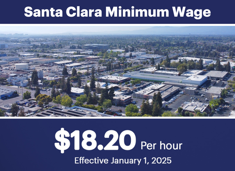 Santa Clara Minimum Wage - $18.20 an hour beginning January 1, 2025