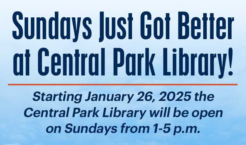 Central Park Library adding Sundays beginning January 26, 2025 