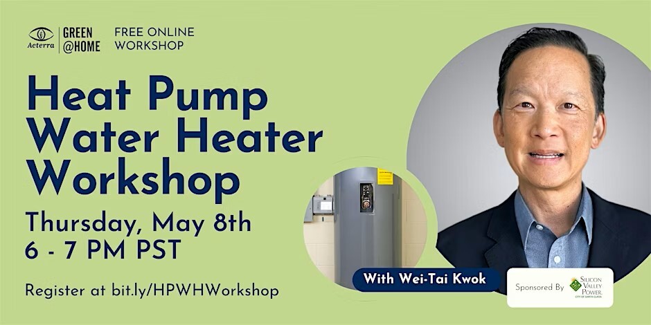 Acterra Green@Home Free Online Workshop: Heat Pump Water Heater Workshop