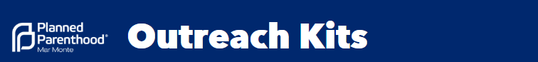 Planned Parenthood Outreach Kits