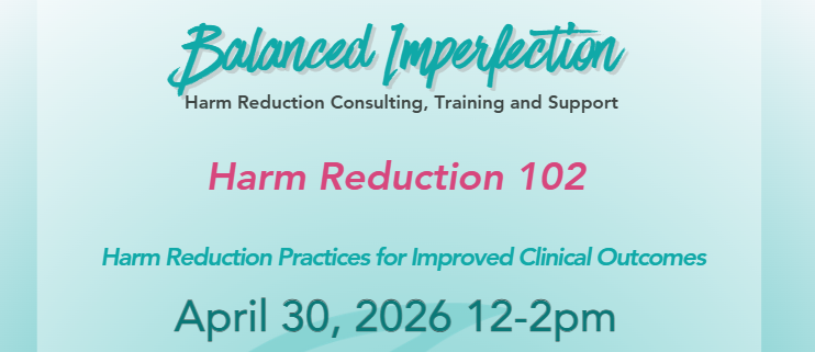 Balanced Imperfection Flyer for Harm Reduction 102 training