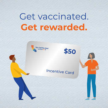 Get Vaccinated. Get Rewarded