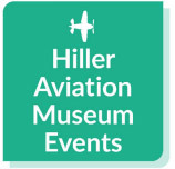 Hiller Aviation Museum Events
