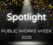 Spotlight Public Works Week 2025
