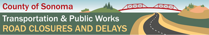 Sonoma County Road Closure and Delays