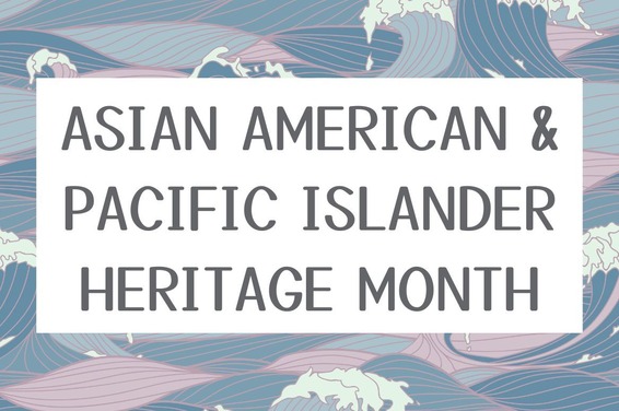Asian American and Pacific Islander Heritage Month