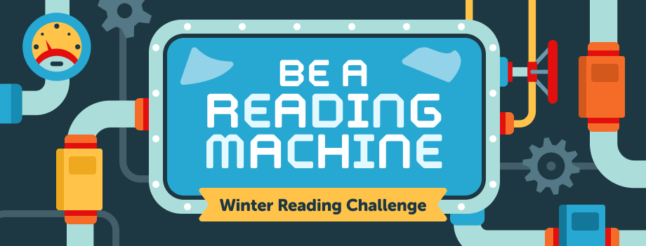 machine illustration with text "be a reading machine, winter reading challenge"