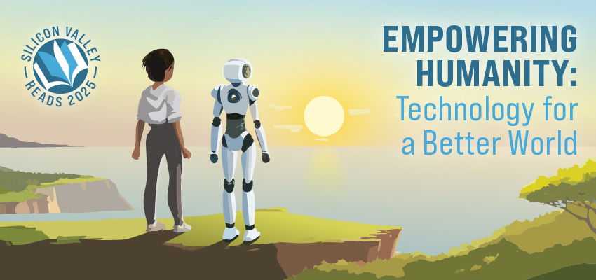 Silicon Valley Reads 2025: Empowering Humanity: Technology for a Better World