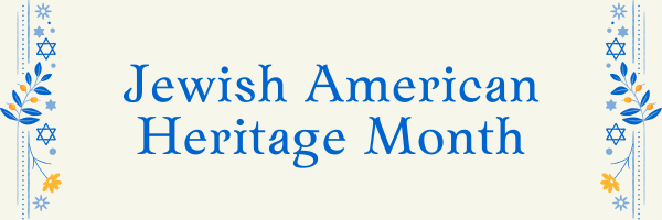 Jewish American Heritage Month