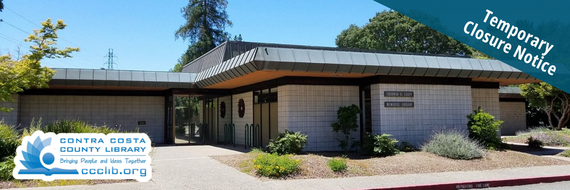 The exterior of the Ygnacio Valley Library building with a note about a temporary closure and the county logo in the lefthand corner.