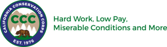 California Conservation Corps: Hard Work, Low Pay, Miserable Conditions and More