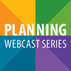 Planning Webcast Series