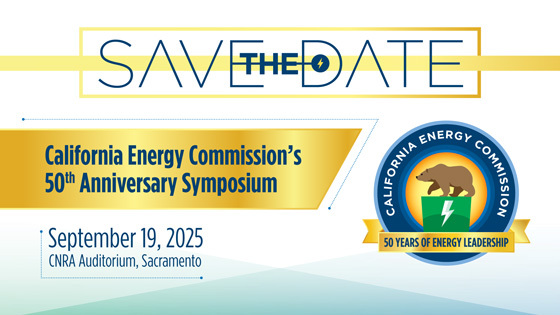 Save the Date - September 19, 2025 - California Energy Commission 50th Anniversary Symposium