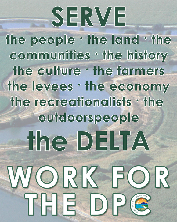 SERVE people, land, communities, history, culture,  farmers, levees, economy, recreationalists, outdoorspeople, DELTA - Work for the DPC