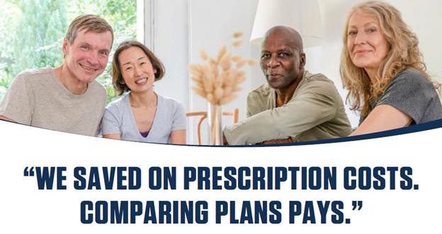 We saved on prescription costs. Comparing plans pay