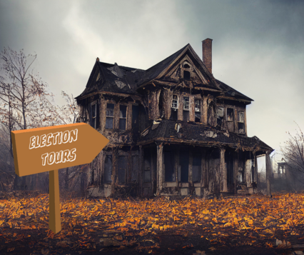 Creepy looking house with sign that says Election Tours