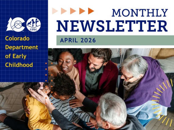 CDEC Colorado Department of Early Childhood Newsletter | April 2026