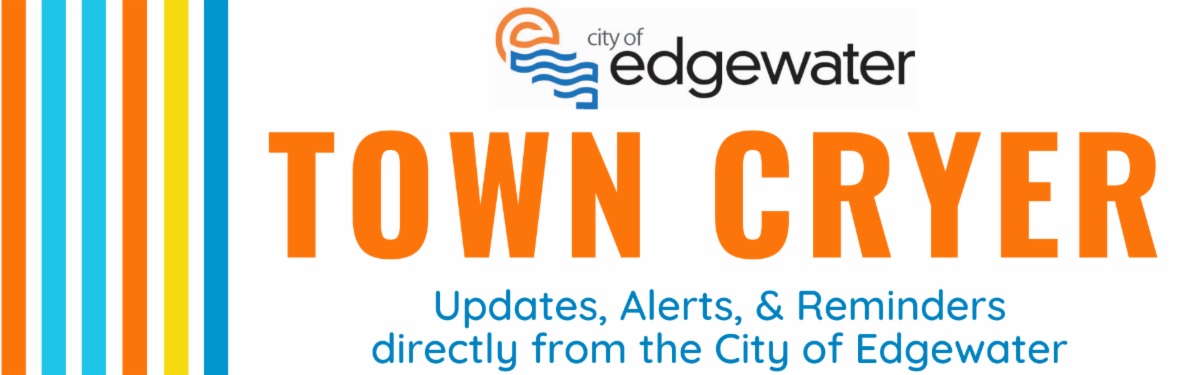 City of Edgewater Town Cryer. Updates, alerts, and reminders directly from the City of Edgewater