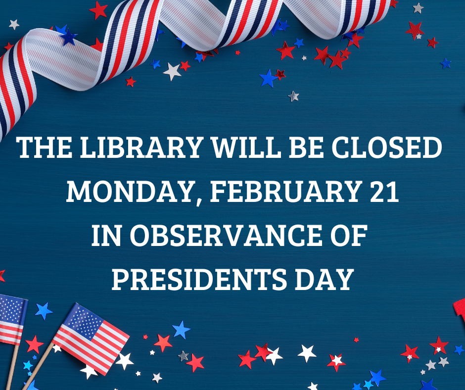 Library Closed on President's Day Flyer