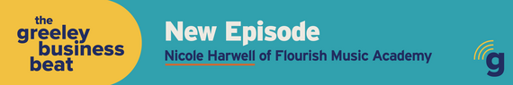 Greeley Business Beat new episode with Nicole Harwell of Flourish Music Academy