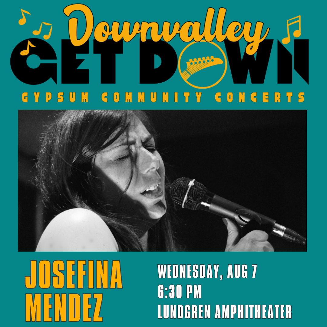 Josefina Mendez will be performing at the 8/7 Downvalley Get Down
