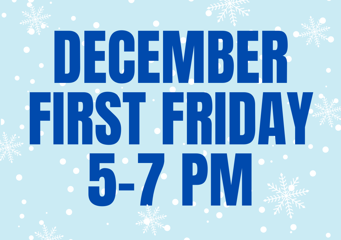 December First Friday 5-7 PM