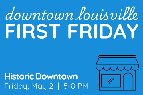 First Friday Friday, May 2 5–8 p.m.