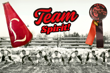 a black and white photo of football players crouched in  line, with a red megaphone and a pin that says "Pirates, go team go, Louisville"