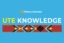 Ute Knowledge: Colorado's Original Stem exhibit logo