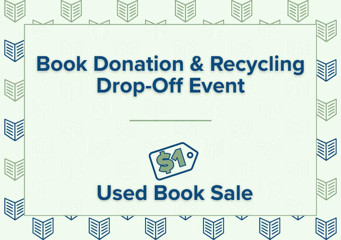 "Book Donation & Recycling Drop-Off Event" "$1 Used Book Sale"