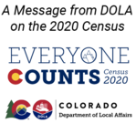 a message from dola on the 2020 census, logo Everyone county census 2020, dola logo circle next to colorado brand c with a tree