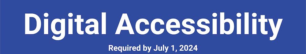 Digital Accessibility required by the State of Colorado by July 1 2024