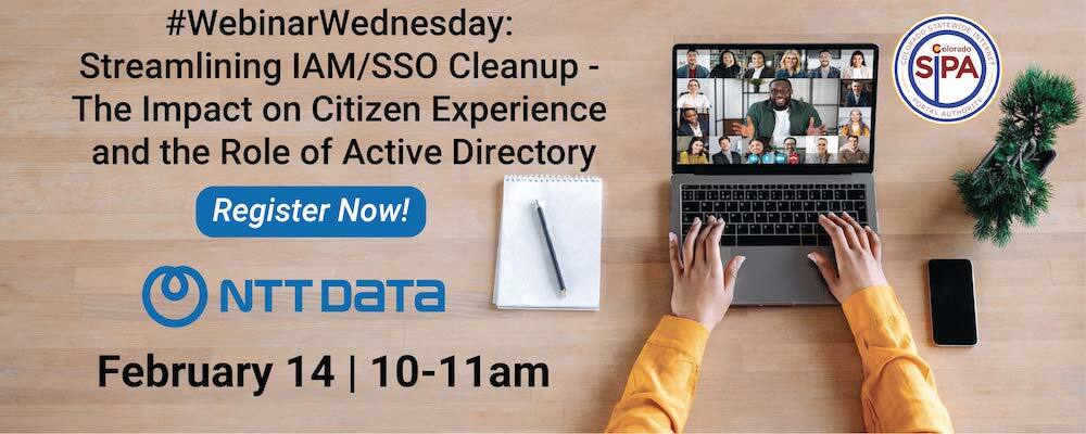 Webinar Wednesday with NTT DATA on Streamlining IAM/SSO Cleanup and. The Impact on Citizen Experience