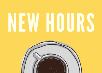 "New Hours" with graphic of a coffee drink