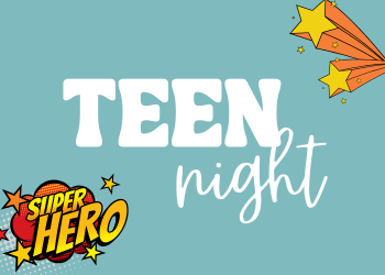 Teen Night graphic with white text on blue background and superhero stickers